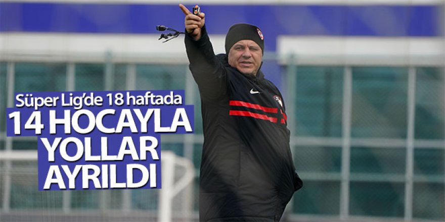 Süper Lig'de 18 haftada 14 hocayla yollar ayrıldı