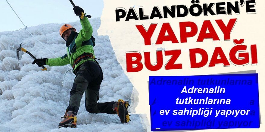 Palandöken'in "buz dağı" adrenalin tutkunlarına ev sahipliği yapıyor