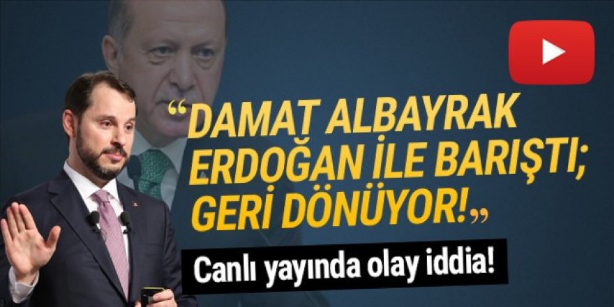 ''Berat Albayrak Erdoğan ile barıştı, 2 hafta içinde geri dönüyor!''