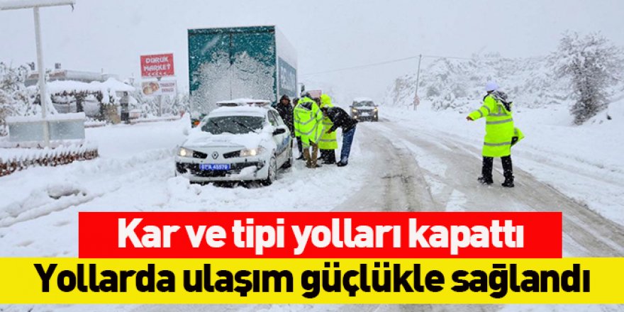 Kar ve tipi ulaşımda aksamalara yol açıyor