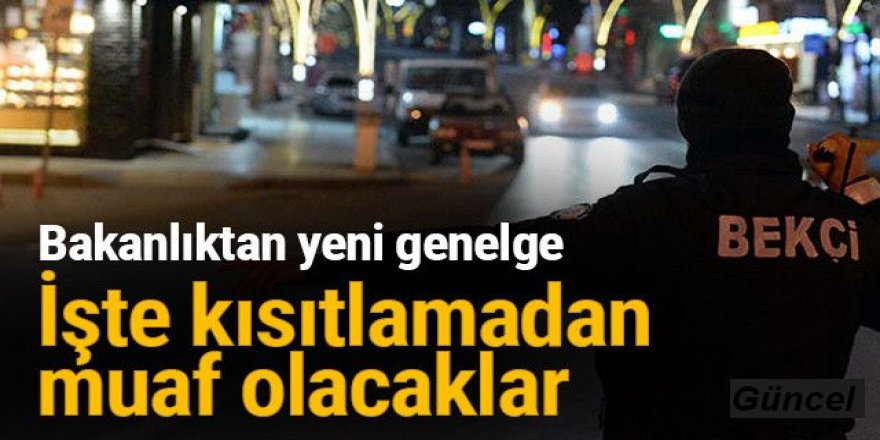 İçişleri Bakanlığı'ndan sokağa çıkma yasağı genelgesi