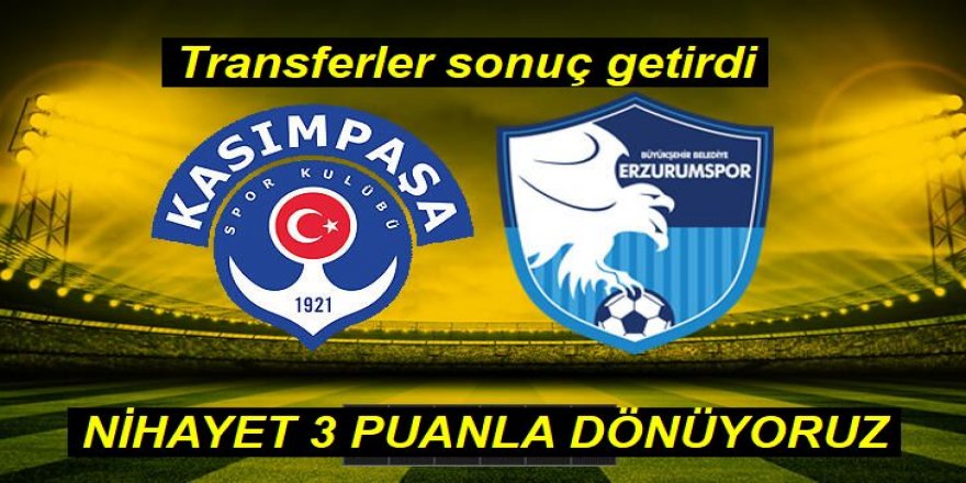 Kasımpaşa: 1 - BB Erzurumspor: 2