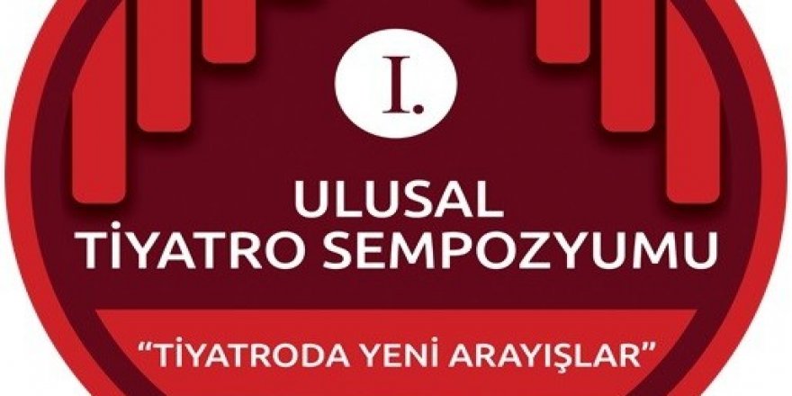 Ulusal Tiyatro Sempozyumu düzenlendi