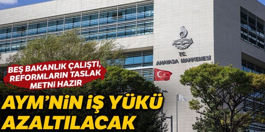 AYM’nin iş yükü azaltılacak