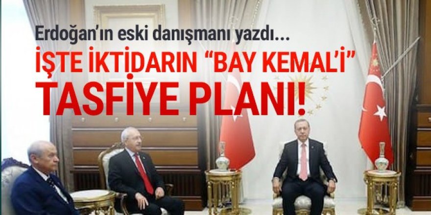 Erdoğan'ın eski danışmanı yazdı; iktidarın Kılıçdaroğlu'nu tasfiye planı!