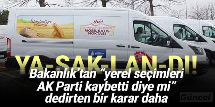 Bakanlık mobil ekmek büfelerini yasakladı