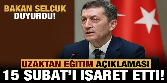 Bakan Selçuk'tan 'uzaktan eğitim' açıklaması!