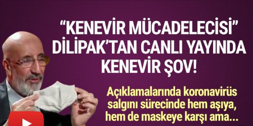 Abdurrahman Dilipak'tan canlı yayında ''kenevir'' şov