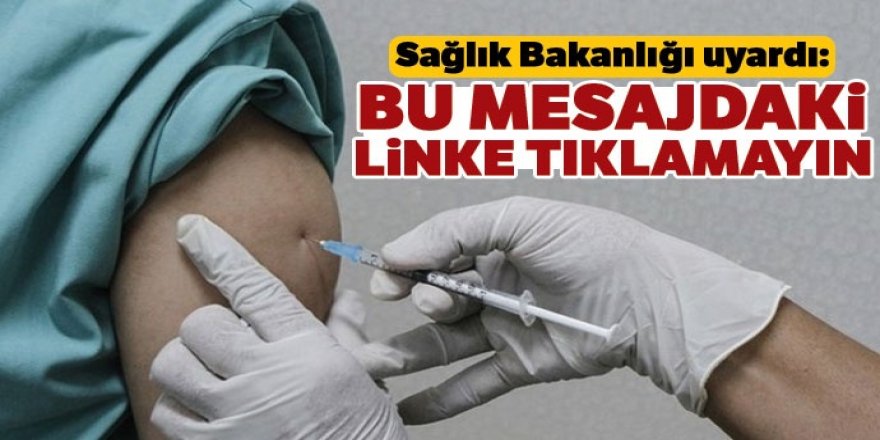 Sağlık Bakanlığı uyardı: Bu mesajdaki linke tıklamayın