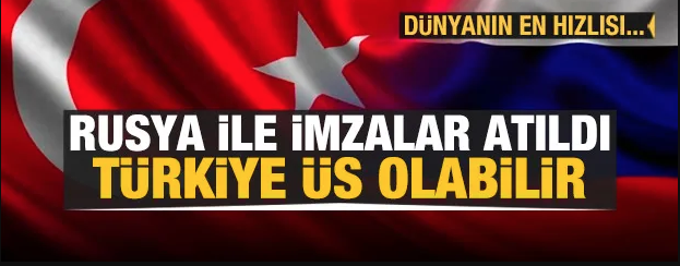 Rusya ile imzalar atıldı! ''Türkiye ihracat üssü olabilir''