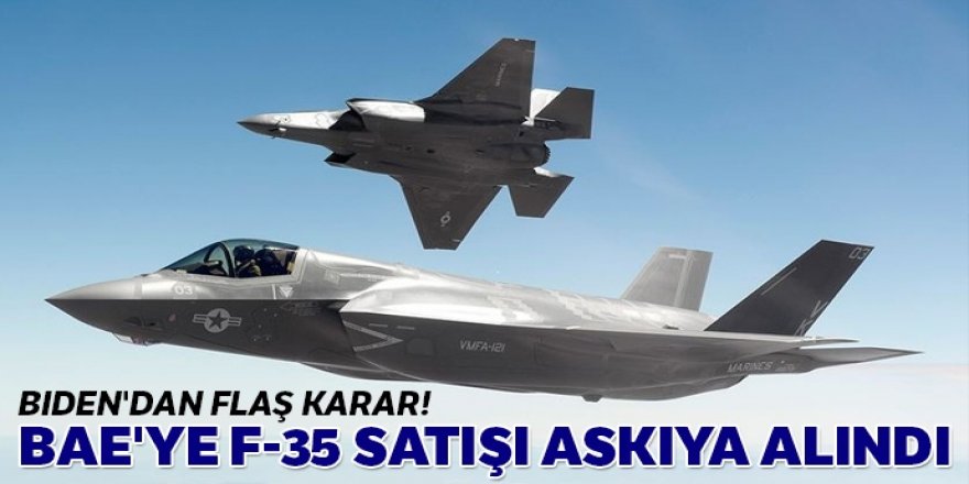 Biden'dan flaş karar: BAE'ye F-35 satışı askıya alındı