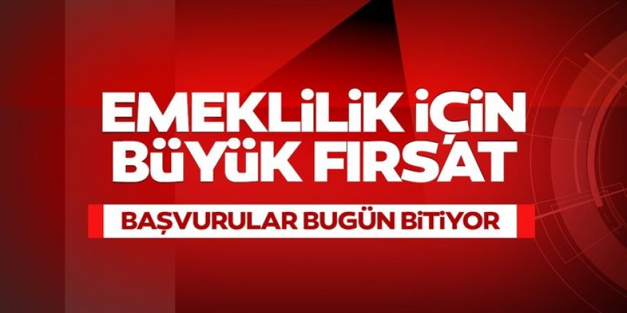 Emeklilik ve gün doldurmada müthiş fırsat