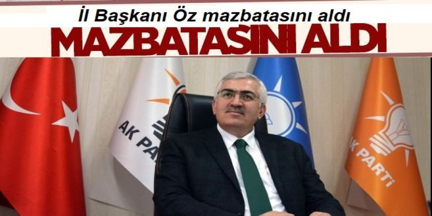 Ak Parti İl Başkanı Öz mazbatasını aldı