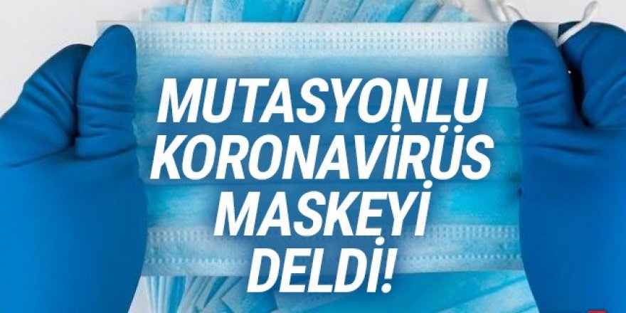 Mutasyonlu virüste korkutan açıklama: Maske işe yaramıyor!