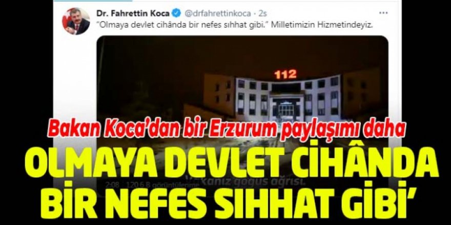 Bakan Koca'dan bir Erzurum paylaşımı daha