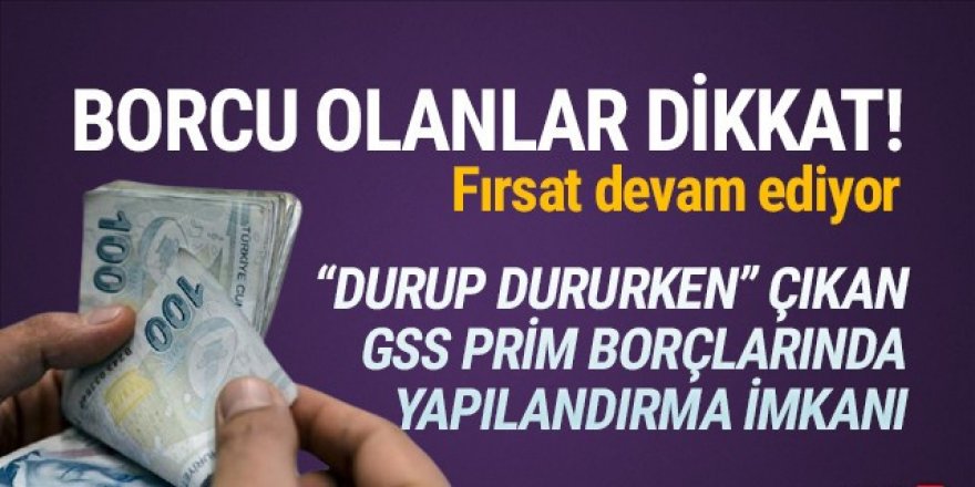 Borcu olanlar dikkat! Fırsat devam ediyor