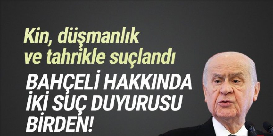 Bahçeli hakkında 2 suç duyurusu birden