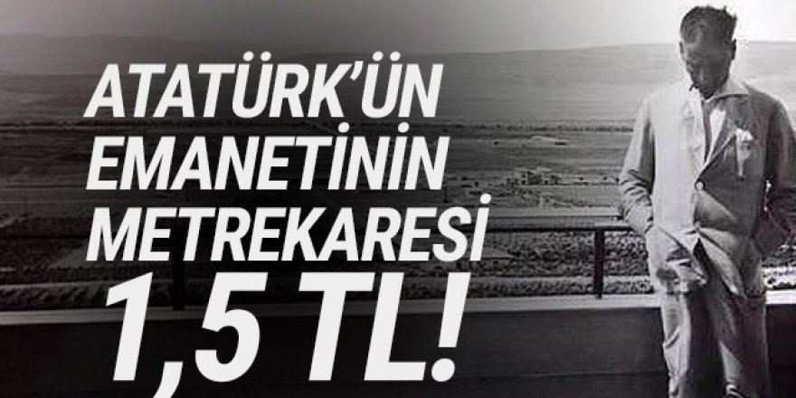 Atatürk'ün emaneti metrekaresi 1,5 TL'den kiralanacak!