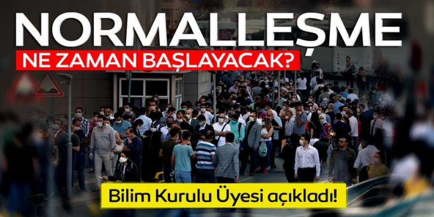 ‘Normalleşme ne zaman başlayacak?’