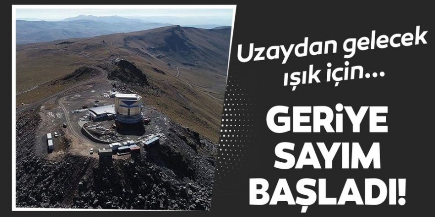 Doğu Anadolu Gözlemevinde ilk ışık için sona gelindi