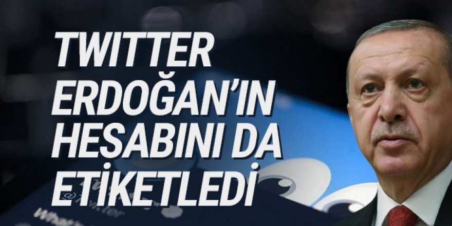 Twitter'dan Erdoğan'ın hesabını etiketledi