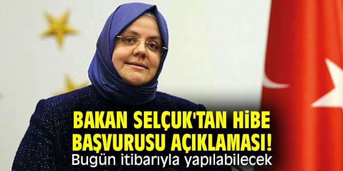 Bakan Selçuk'tan hibe başvurusu açıklaması! Bugün itibarıyla yapılabilecek