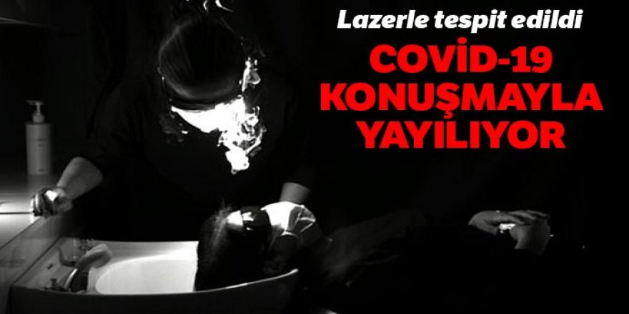 Lazerle tespit edildi: Covid-19 konuşmayla yayılıyor