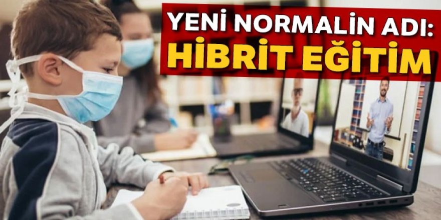 Yeni normalin adı: Hibrit eğitim