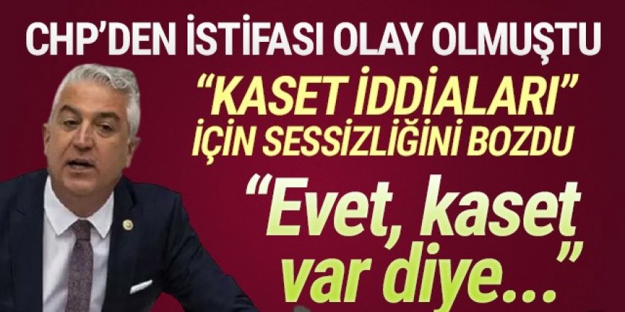 CHP'den istifa eden Sancar'dan kaset açıklaması!