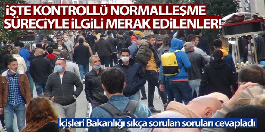 İçişleri Bakanlığı normalleşme sürecinde merak edilen soruları cevapladı