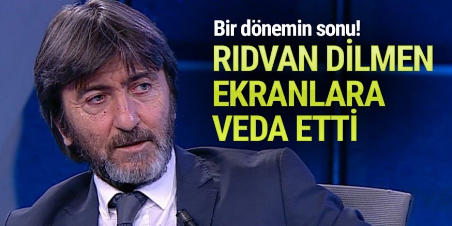 Rıdvan Dilmen ekranlara veda etti!