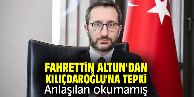 Fahrettin Altun'dan Kılıçdaroğlu'na tepki: Anlaşılan okumamış
