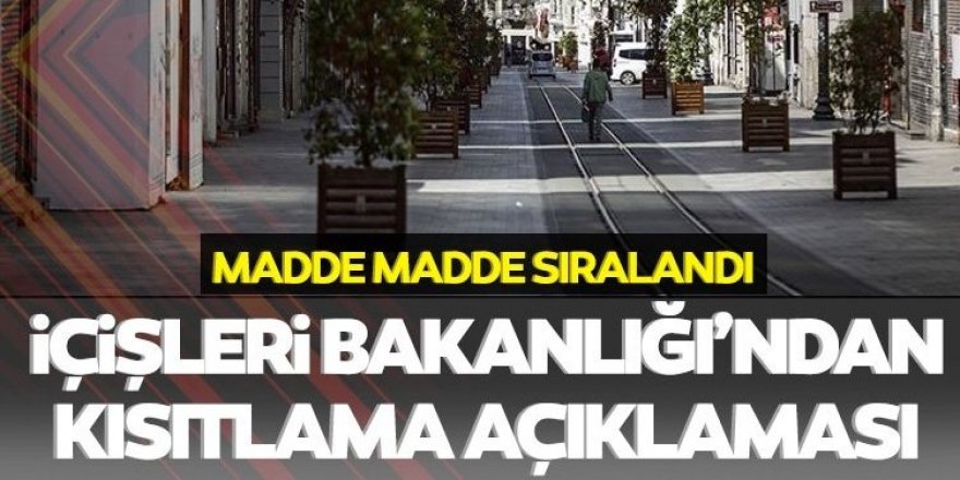 Nereler açık olacak? İçişleri Bakanlığı'ndan flaş sokağa çıkma kısıtlaması açıklaması