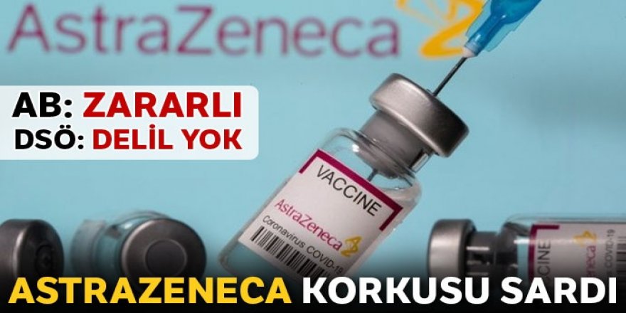 AstraZeneca korkusu sardı