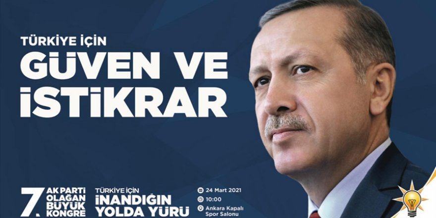AK Parti 7. Olağan Büyük Kongresi'nin sloganı 'Türkiye için güven ve istikrar' olarak belirlendi