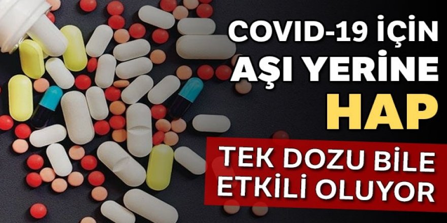 Aşı yerine hap