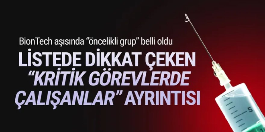 BionTech aşısında ''öncelikli grup'' belli oldu