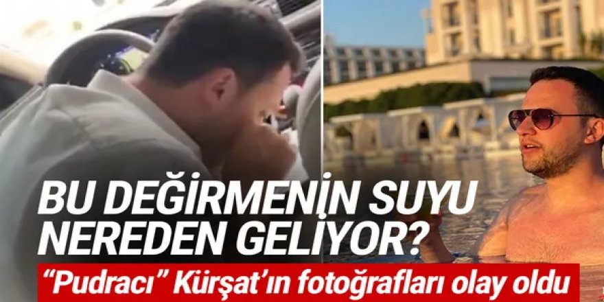 Kürşat Ayvatoğlu'nun lüks hayatı gündem oldu