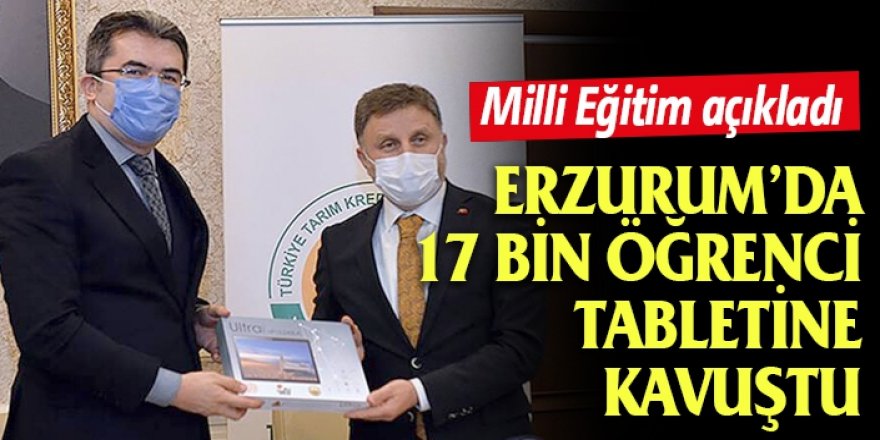 Erzurum’da 17 bin 120 tablet öğrencilere ulaştırıldı