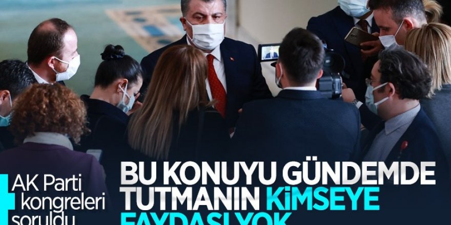 Sağlık Bakanı Fahrettin Koca’ya AK Parti kongreleri soruldu