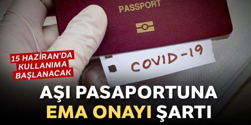 Aşı pasaportunda EMA onayı şart