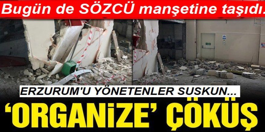 Erzurum'da 1.5 yıllık binada organize çöküş
