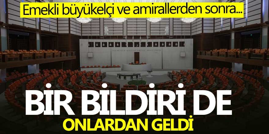 Emekli büyükelçi ve amirallerden sonra bir bildiri de onlardan geldi