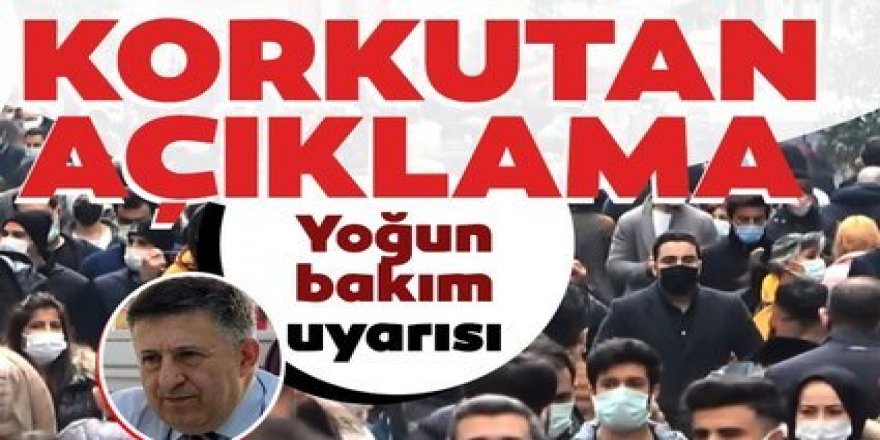 Uzman isimden korkutan açıklama: Tam kapanma, seyahat kısıtlaması, yeni tedbirler...