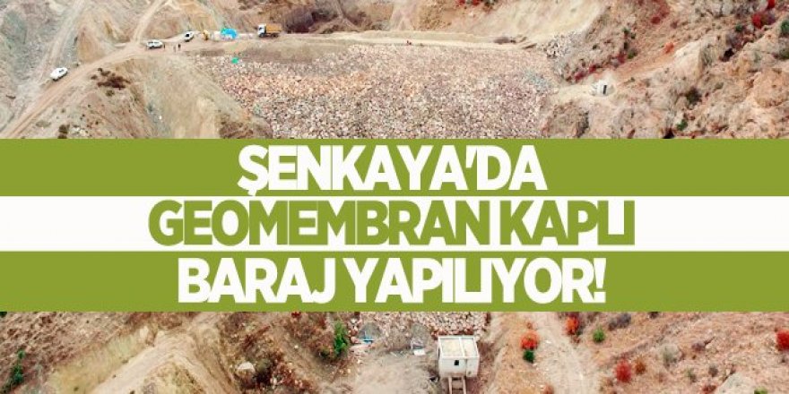 Şenkaya'da Geomembran Kaplı Baraj Yapılıyor!