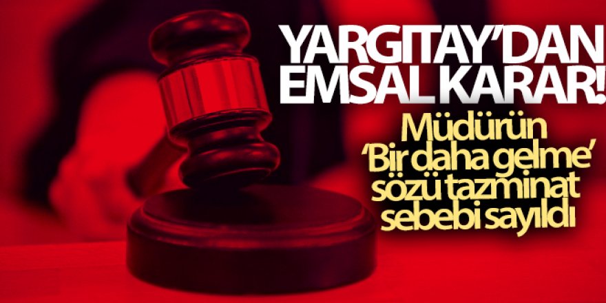 Yargıtay'dan emsal karar: İşveren, müdürün işlemlerinden sorumludur