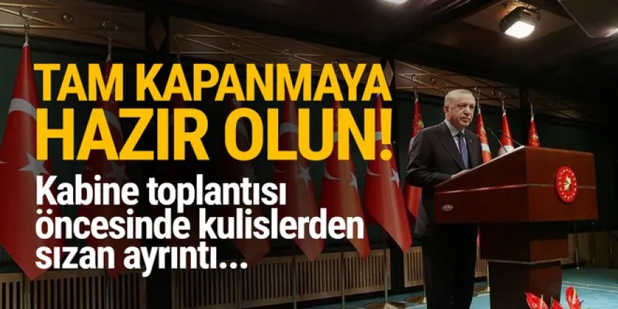 Yarın yapılacak kabine toplantısı öncesi kulislerden sızan bilgi...