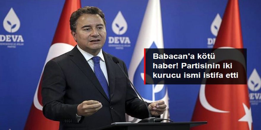 DEVA Partisi'nin iki kurucu ismi partiden istifa etti