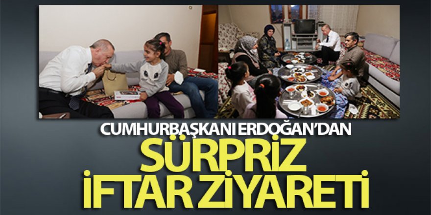 Cumhurbaşkanı Erdoğan ve eşi Emine Erdoğan, iftarda bir vatandaşın evine konuk oldu