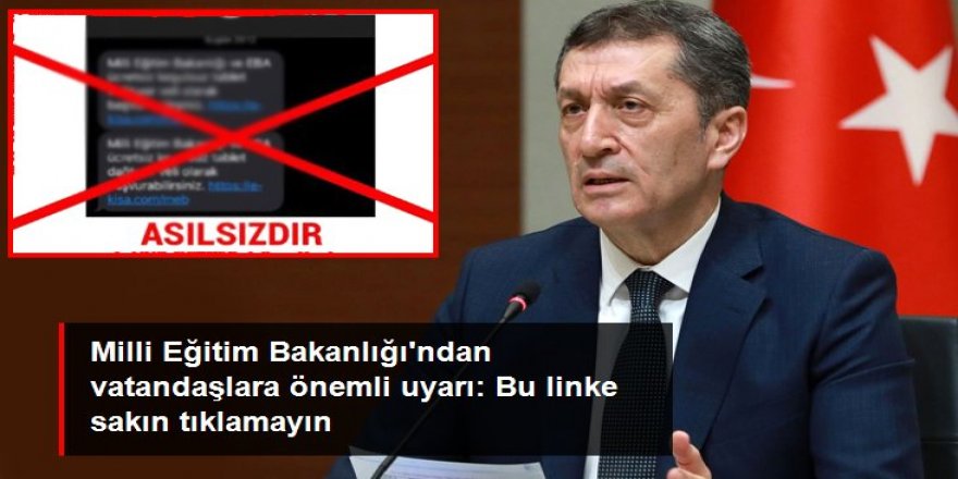 Milli Eğitim Bakanlığı'ndan vatandaşlara önemli uyarı: Bu linke sakın tıklamayın